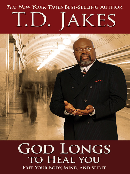 Title details for God Longs to Heal You by T. D. Jakes - Available